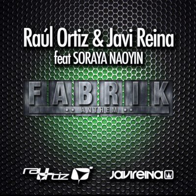 Raúl-Ortiz-Javi-Reina-feat.-Soraya-Naoyin-Fabrik-Anthem